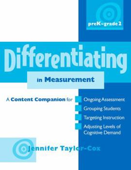 Paperback Differentiating in Measurement, Prek-Grade 2: A Content Companionfor Ongoing Assessment, Grouping Students, Targeting Instruct Ion, and Adjusting L Book