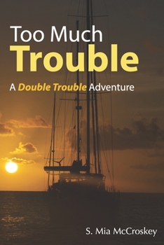 Paperback Too Much Trouble: A Double Trouble Adventure Book