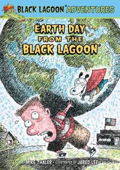 Earth Day from the Black Lagoon - Book #23 of the Black Lagoon Adventures