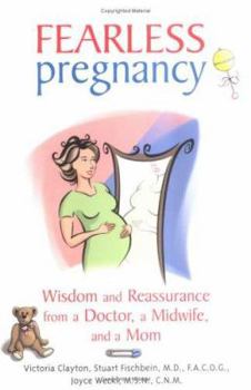 Paperback Fearless Pregnancy: Wisdom and Reassurance from a Doctor, Midwife, and a Mom Book