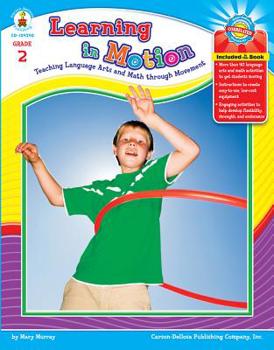 Paperback Learning in Motion, Grade 2: Teaching Language Arts and Math Through Movement Book