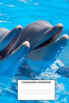 Paperback Composition Notebook: Cute Dolphin Composition Book Gift For Kids Men Women Book