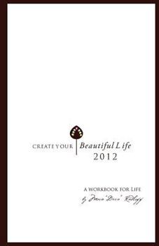 Paperback Create Your Beautiful Life: A workbook for designing your life Book