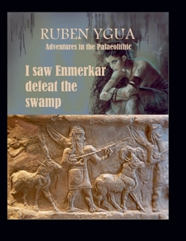 Paperback I saw Enmerkar defeat the swamp Book