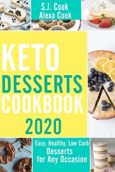 Paperback Keto Desserts Cookbook: Easy, Healthy, Low-Carb Desserts for any Occasion Book