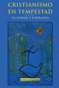 Paperback Cristianismo En Tempestad: Fe, Coraje Y Esperanza [Spanish] Book
