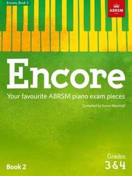 Sheet music Encore: Book 2, Grades 3 & 4: Your favourite ABRSM piano exam pieces (ABRSM Exam Pieces) Book