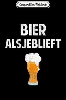 Composition Notebook: Bier Alsjeblieft - Beer Please Funny Dutch  Journal/Notebook Blank Lined Ruled 6x9 100 Pages