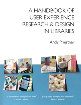 Paperback A Handbook of User Experience Research & Design in Libraries Book