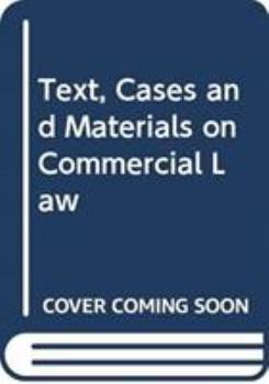Text, Cases and Materials on Commercial Law