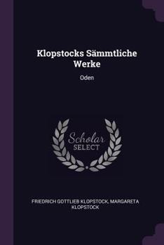 Paperback Klopstocks Sämmtliche Werke: Oden Book