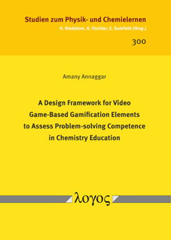 Paperback A Design Framework for Video Game-Based Gamification Elements to Assess Problem-Solving Competence in Chemistry Education Book