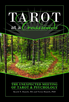 Hardcover Tarot at a Crossroads: The Unexpected Meeting of Tarot & Psychology Book