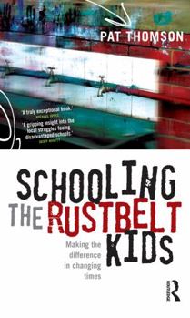 Paperback Schooling the Rustbelt Kids: Making the difference in changing times Book