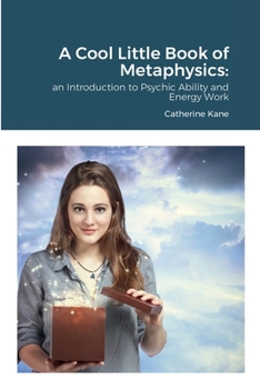 Paperback A Cool Little Book of Metaphysics: an Introduction to Psychic Ability and Energy Work Book