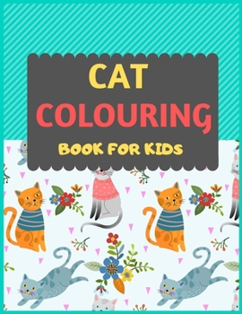 Cat Colouring Book For Kids: Cat coloring book for kids & toddlers -Cat coloring books for preschooler-coloring book for boys, girls, fun activity book for kids ages 2-4 4-8