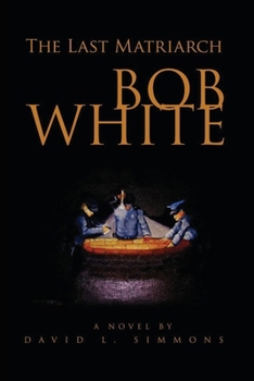 Paperback The Last Matriarch: Bob White Book
