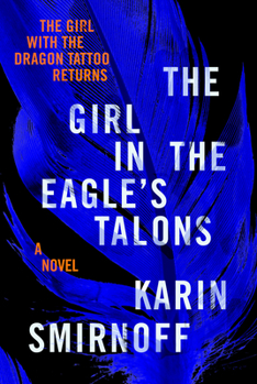 Hardcover The Girl in the Eagle's Talons: A Lisbeth Salander Novel Book