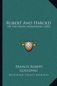 Paperback Robert And Harold: Or The Young Marooners (1855) Book