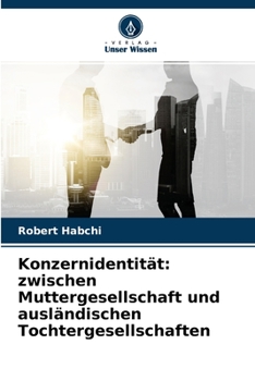 Paperback Konzernidentität: zwischen Muttergesellschaft und ausländischen Tochtergesellschaften [German] Book