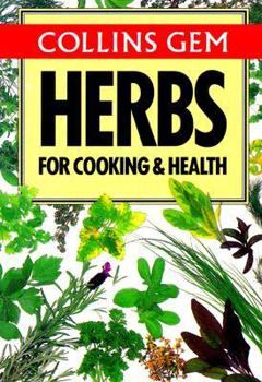 Gem Nature Guide to Herbs for Cooking and Health (Collins Gems)