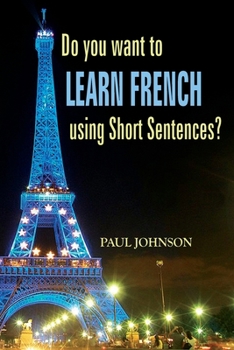 Paperback Do you want to Learn French using Short Sentences? Book