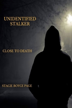Paperback Unidentified Stalker: Close to Death Book