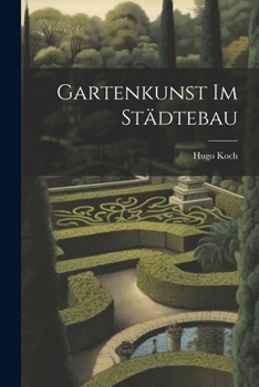 Paperback Gartenkunst Im Städtebau [German] Book