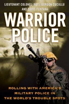 Hardcover Warrior Police: Rolling with America's Military Police in the World's Trouble Spots Book