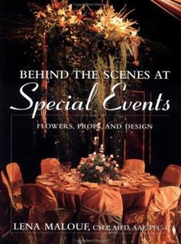 Hardcover Behind the Scenes at Special Events: Flowers, Props, and Design Book