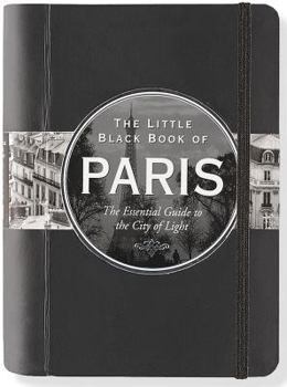 The Little Black Book of Paris: Essential Guide to the City of Lights (Little Black Book Series) - Book  of the Peter Pauper Press Travel Guides