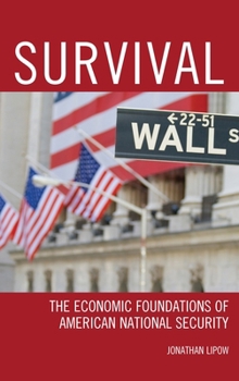 Paperback Survival: The Economic Foundations of American National Security Book