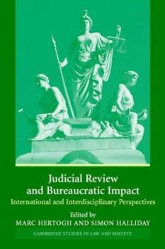 Judicial Review Bureaucratic Impact: International and Interdisciplinary Dimensions. Cambridge Studies in Law and Society - Book  of the Cambridge Studies in Law and Society