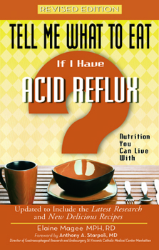 Tell Me What to Eat If I Have Acid Reflux: Nutrition You Can Live With (Tell Me What to Eat) - Book  of the Tell Me What To Eat