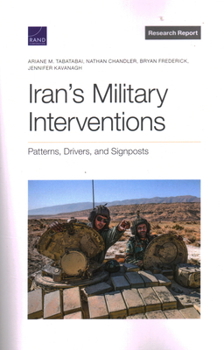 Paperback Iran's Military Interventions: Patterns, Drivers, and Signposts Book