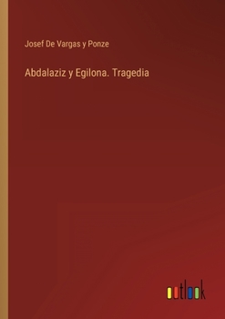 Paperback Abdalaziz y Egilona. Tragedia [Spanish] Book