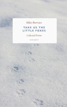 Paperback Take Us the Little Foxes: Collected Poems Book