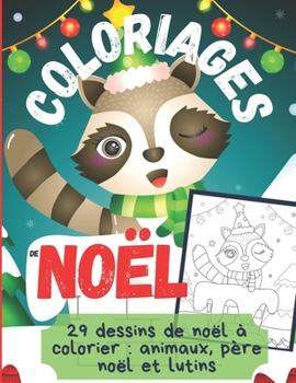 Paperback COLORIAGES de NOËL: 29 dessins de Noël à colorier: Animaux, père Noël et Lutins [French] Book