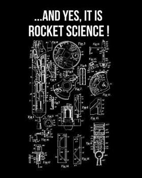 Paperback ... And Yes It Is Rocket Science!: 150 pages 8 x 10 lined composition notebook/diary/note book