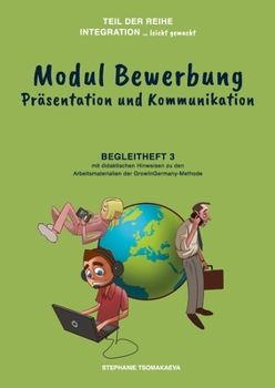 Paperback Modul Bewerbung: Begleitheft 3 mit didaktischen Hinweisen zur GrowInGermany-Methode [German] Book