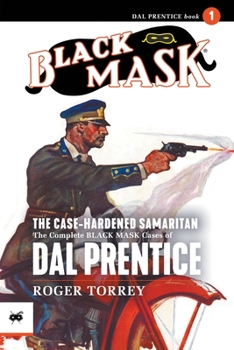 Paperback The Case-Hardened Samaritan: The Complete Black Mask Cases of Dal Prentice, Volume 1 Book