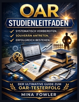 OAR-Studienleitfaden: Systematisch vorbereiten. Selbstbewusst antreten. Erfolgreich bestehen (German Edition)