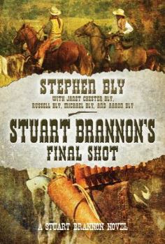 Stuart Brannon's Final Shot - Book #7 of the Legend of Stuart Brannon