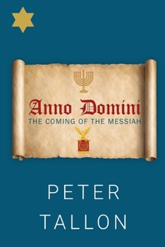 Paperback Anno Domini - The Coming Of The Messiah Book
