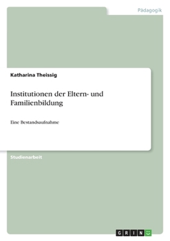 Paperback Institutionen der Eltern- und Familienbildung: Eine Bestandsaufnahme [German] Book