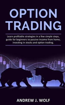 Paperback Options Trading: Learn profitable strategies in a few simple steps, guide for beginners to passive income from home, investing in stock Book