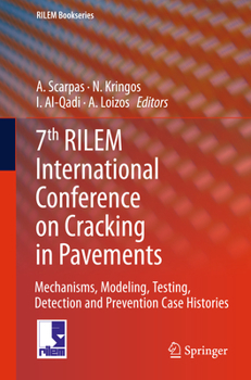 Paperback 7th Rilem International Conference on Cracking in Pavements: Mechanisms, Modeling, Testing, Detection and Prevention Case Histories Book