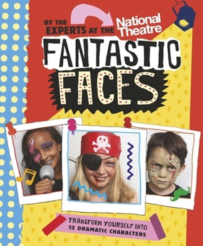 Paperback Fantastic Faces: Transform yourself into 12 dramatic characters Book