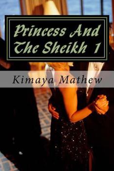 Princess And The Sheikh - Book #1 of the Princess