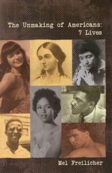 Paperback Unmaking of Americans: 7 Lives Book